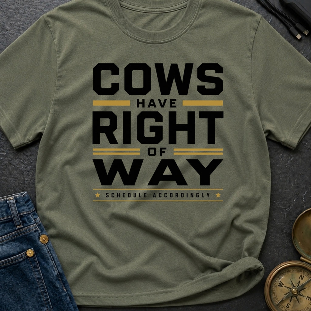 Cows Have Right Of Way - T-Shirt
