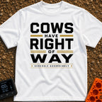 Cows Right Of Way - T-Shirt in White - A typographic design featuring the text "COWS HAVE RIGHT OF WAY" in large bold...