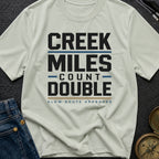 Creek Miles Count Double - T-Shirt