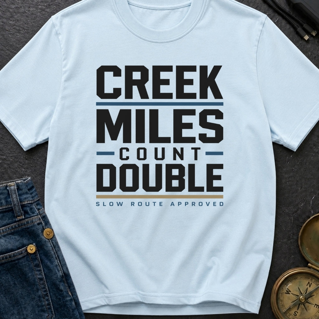 Creek Miles Count Double - T-Shirt
