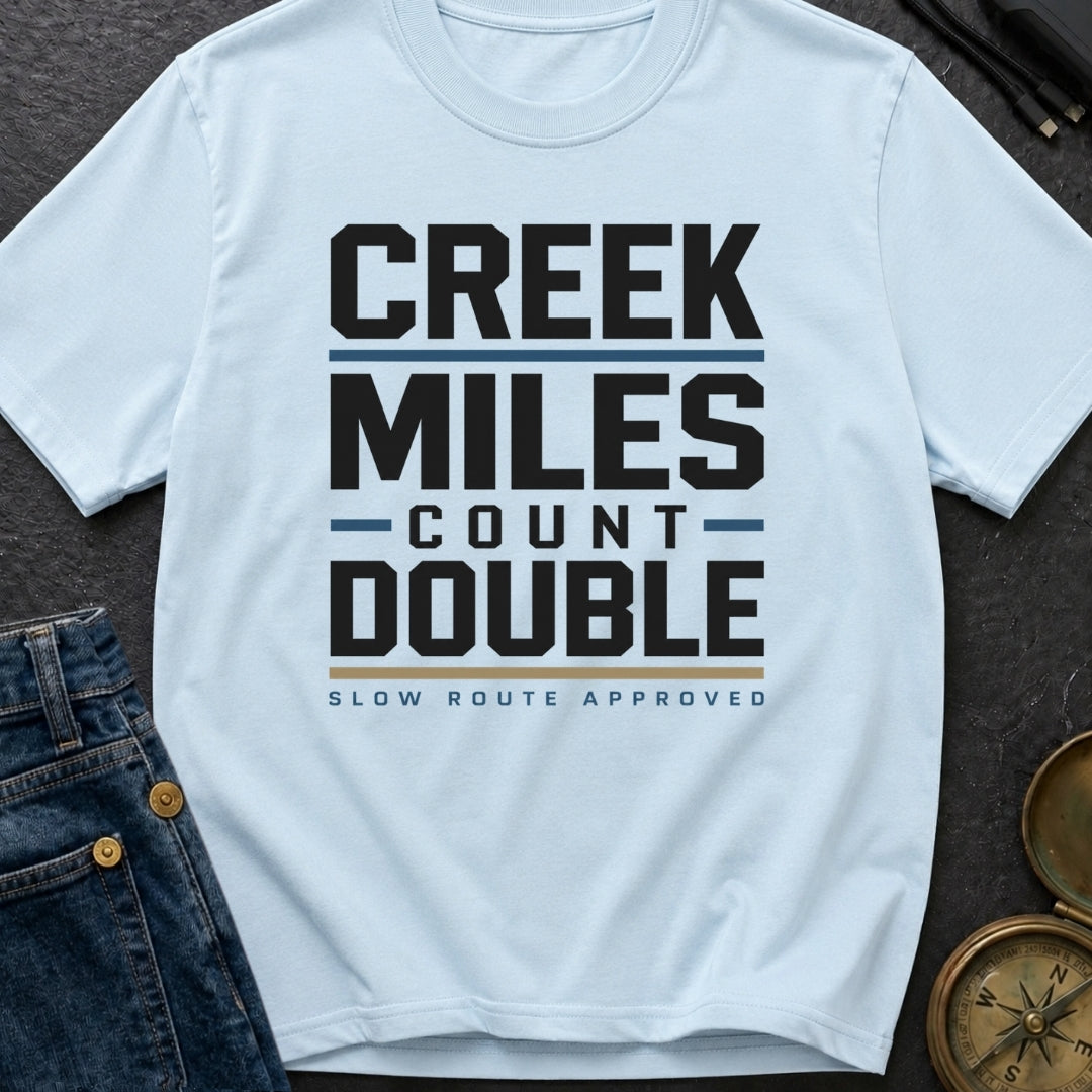 Creek Miles Count Double - T-Shirt
