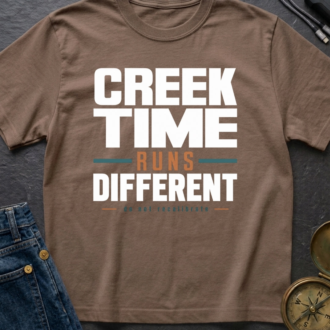 Creek Time Runs Different - T-Shirt