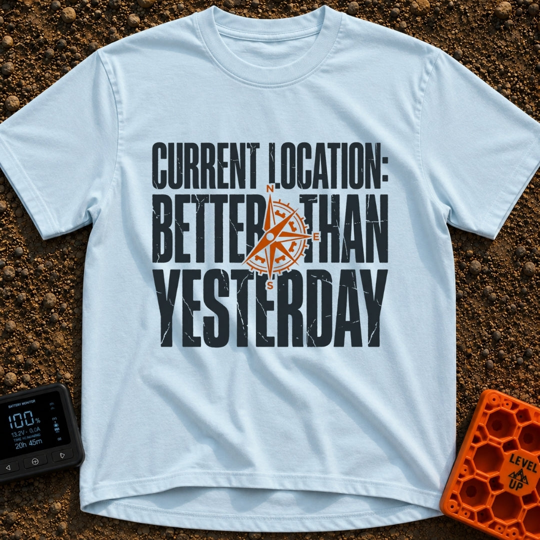 Location Better Than Yesterday - T-Shirt in Chambray - A typographic design featuring the phrase "CURRENT LOCATION:...