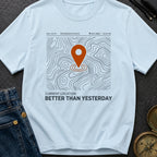 Today Beats Yesterday - T-Shirt