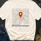 Today Beats Yesterday - T-Shirt