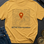 Today Beats Yesterday - T-Shirt