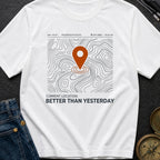 Today Beats Yesterday - T-Shirt