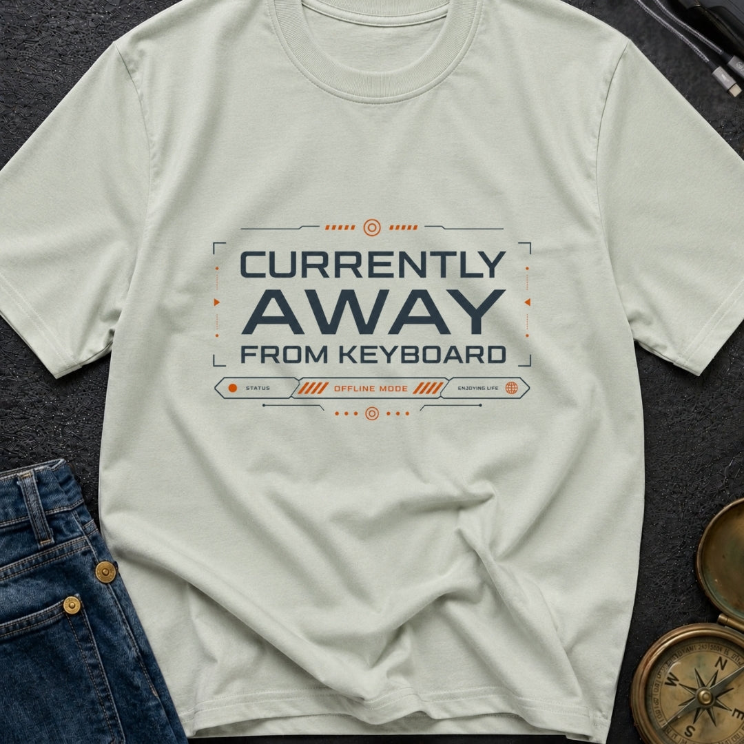 Away From Keyboard - T-Shirt