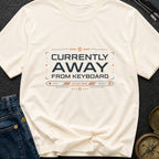 Away From Keyboard - T-Shirt