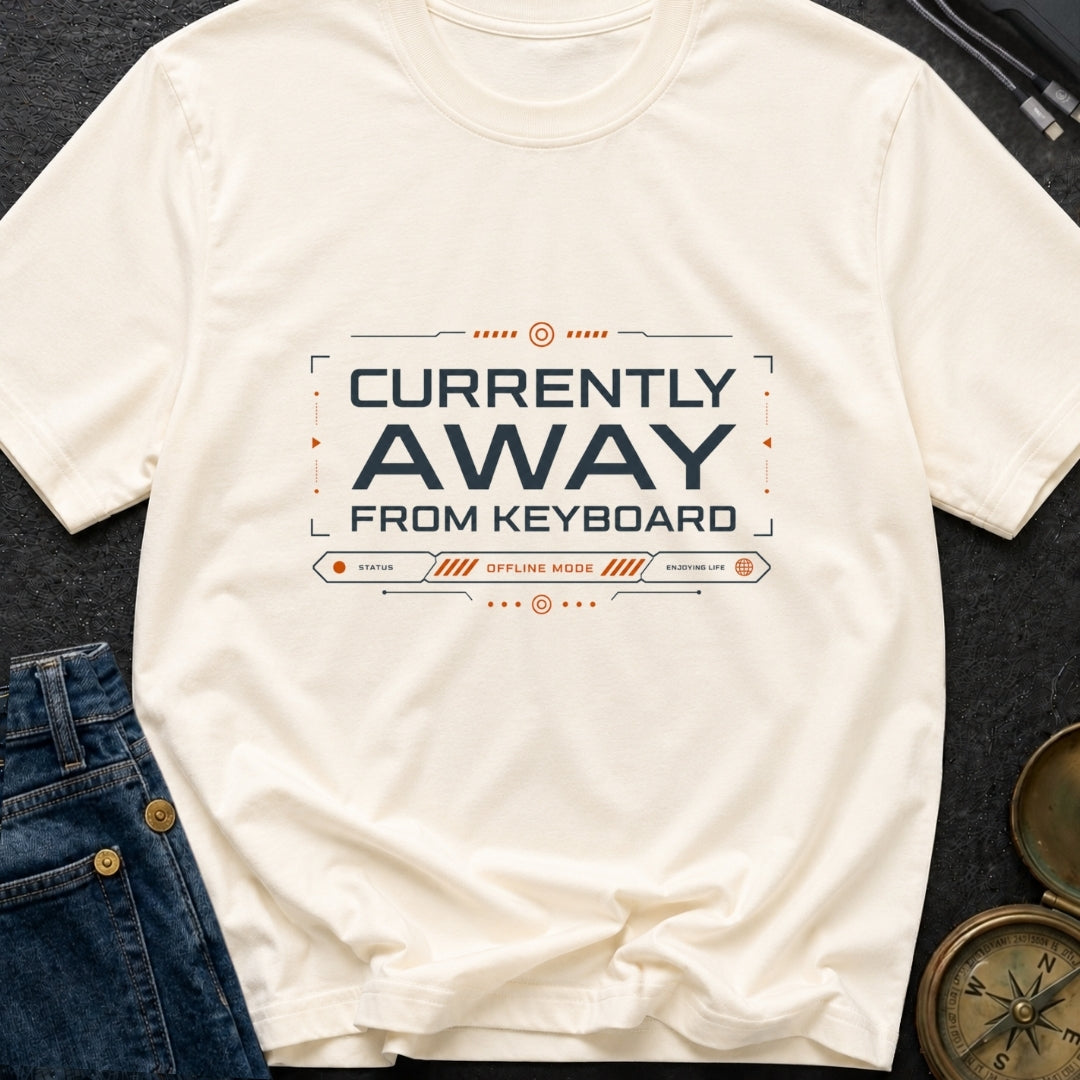 Away From Keyboard - T-Shirt