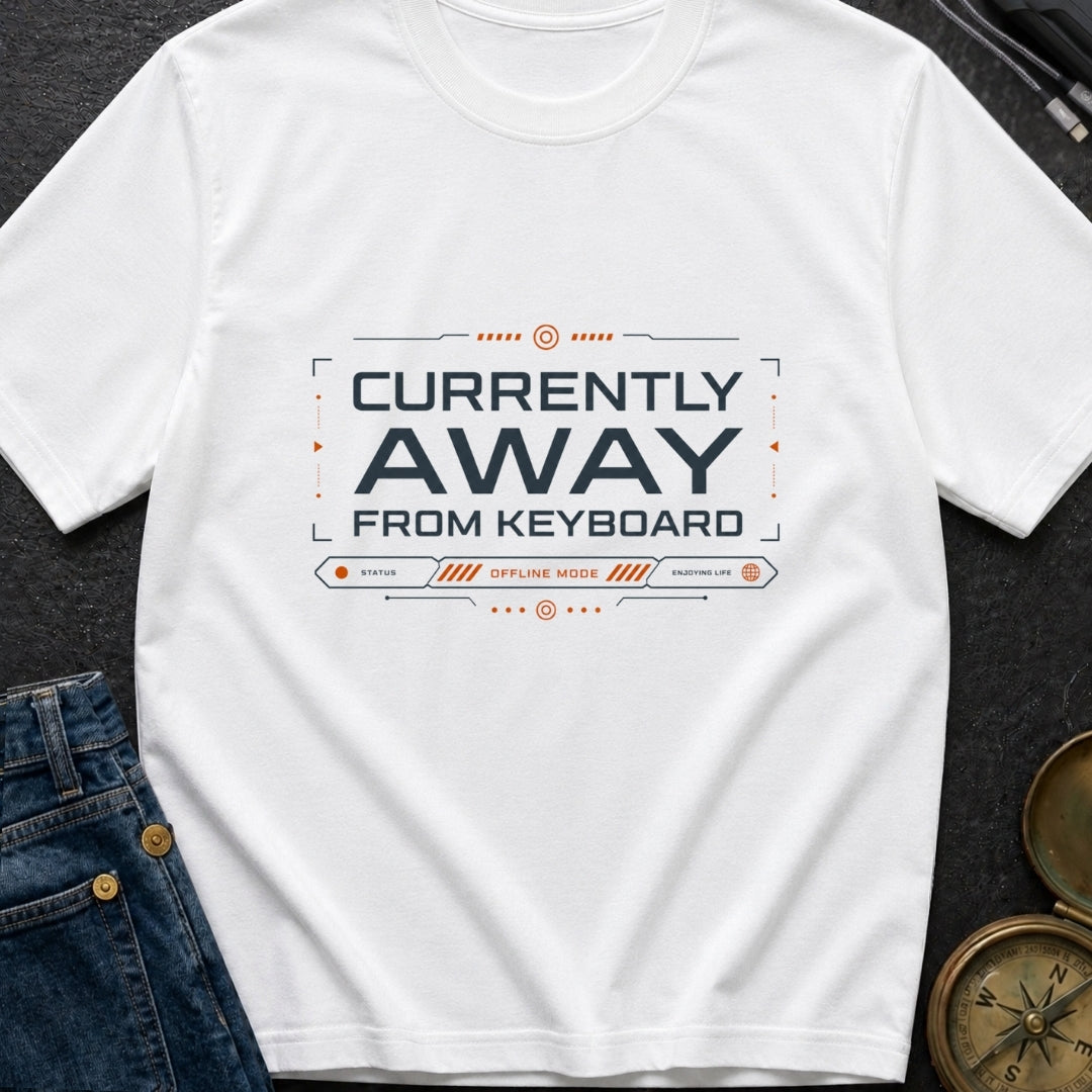 Away From Keyboard - T-Shirt
