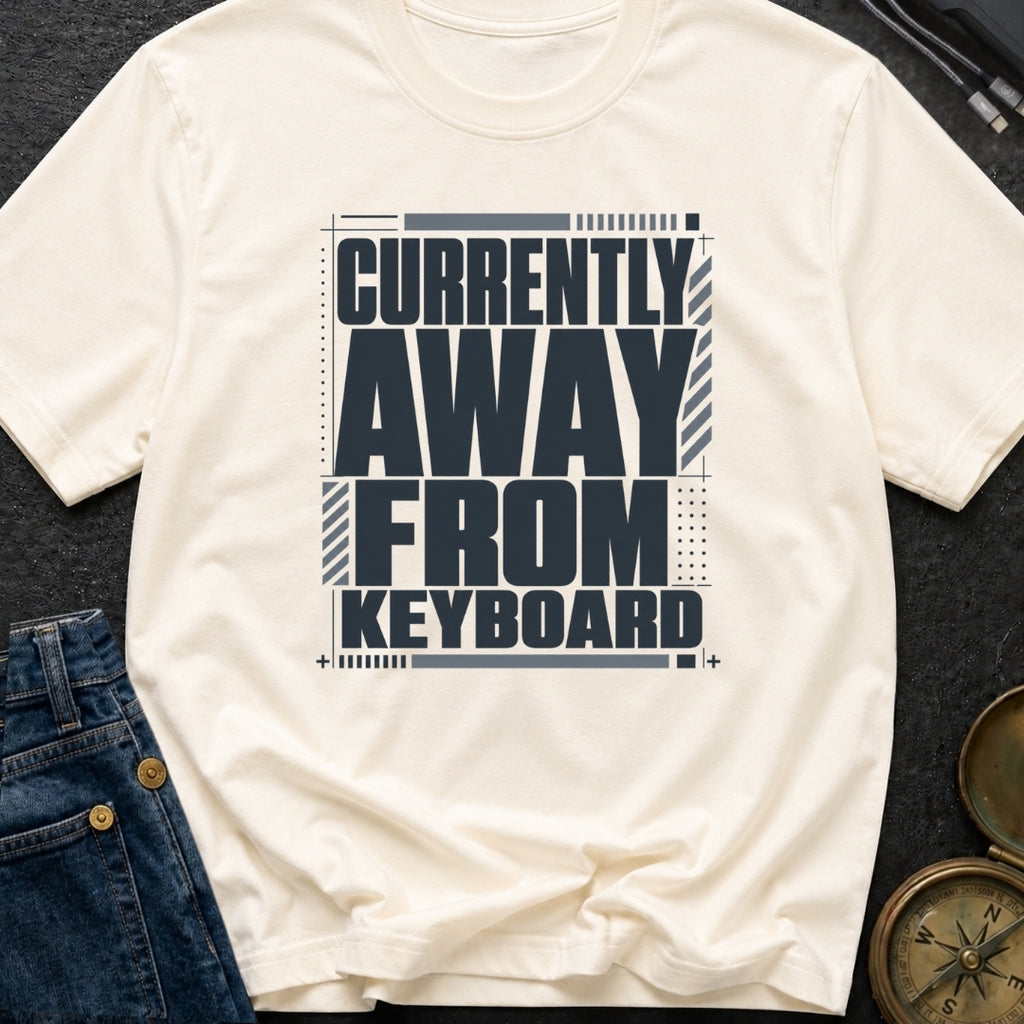 Away From Keyboard - T-Shirt