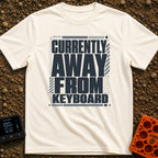 Away From Keyboard - T-Shirt in Ivory - A bold, stacked typographic design displaying the phrase "CURRENTLY AWAY FROM...