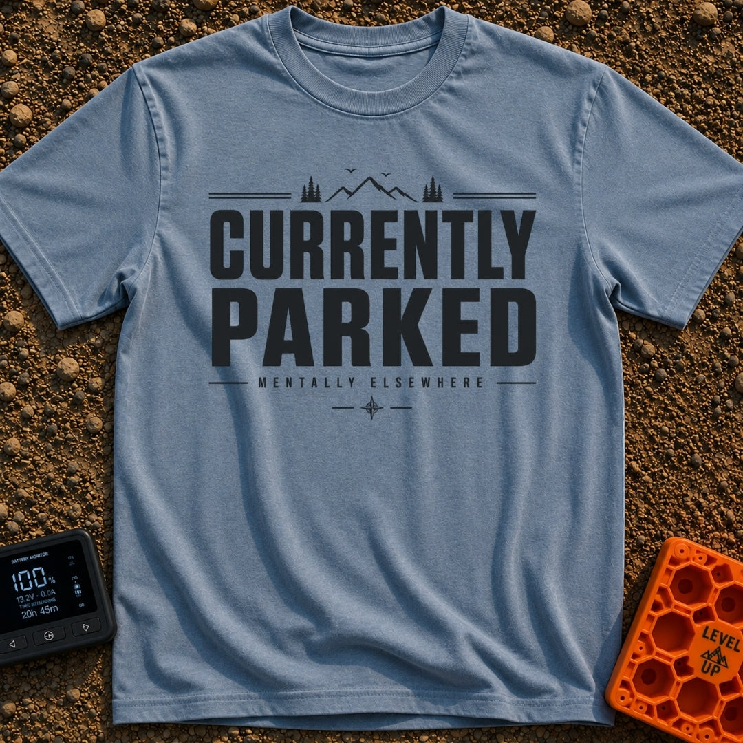 Parked Until Further Notice - T-Shirt in Blue Jean - A text-based design featuring the large, bold words "CURRENTLY...