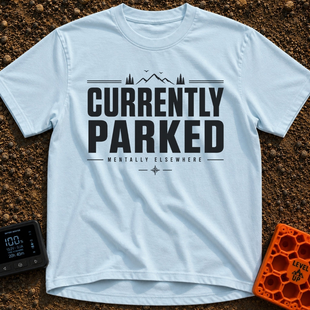 Parked Until Further Notice - T-Shirt in Chambray - A text-based design featuring the large, bold words "CURRENTLY...