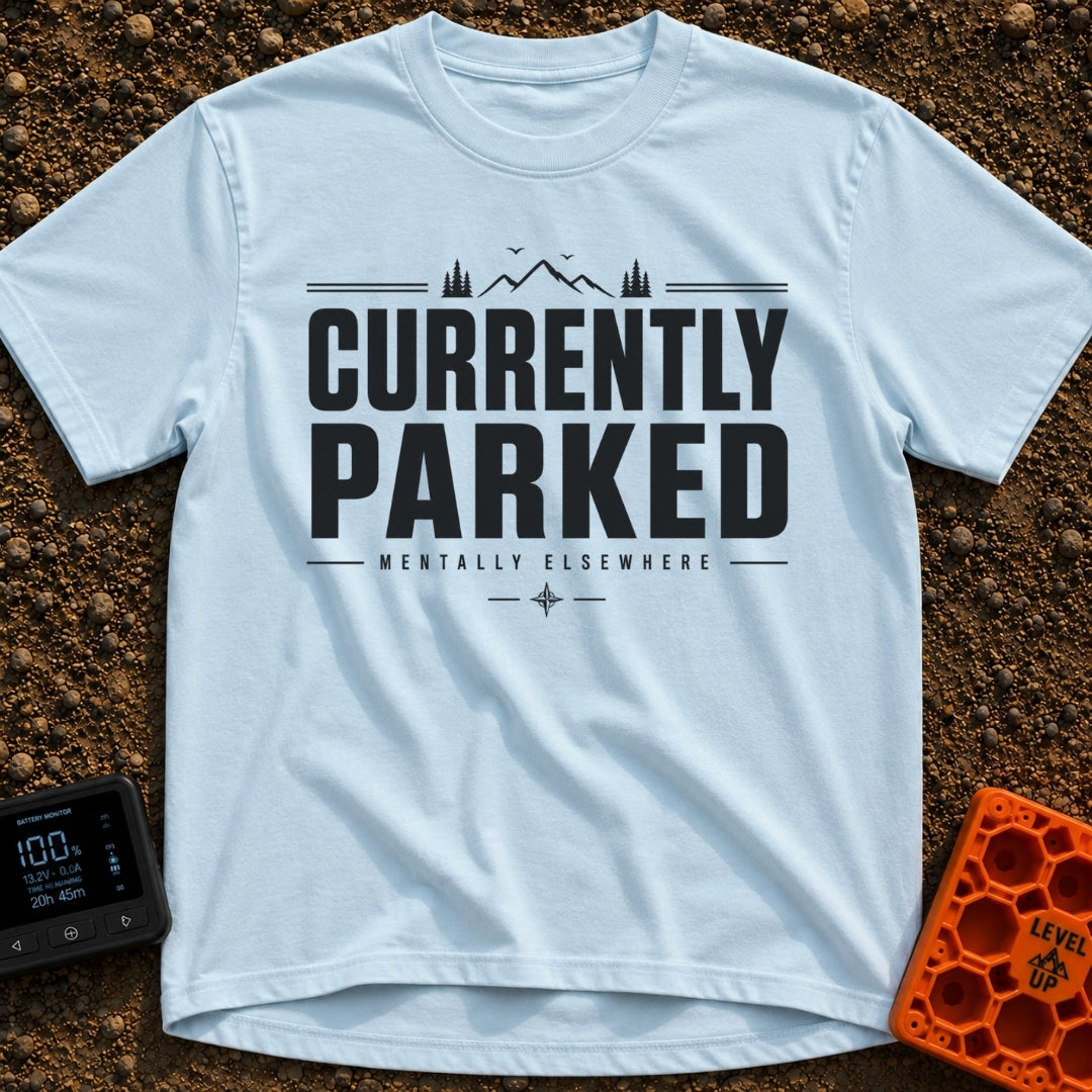 Parked Until Further Notice - T-Shirt in Chambray - A text-based design featuring the large, bold words "CURRENTLY...