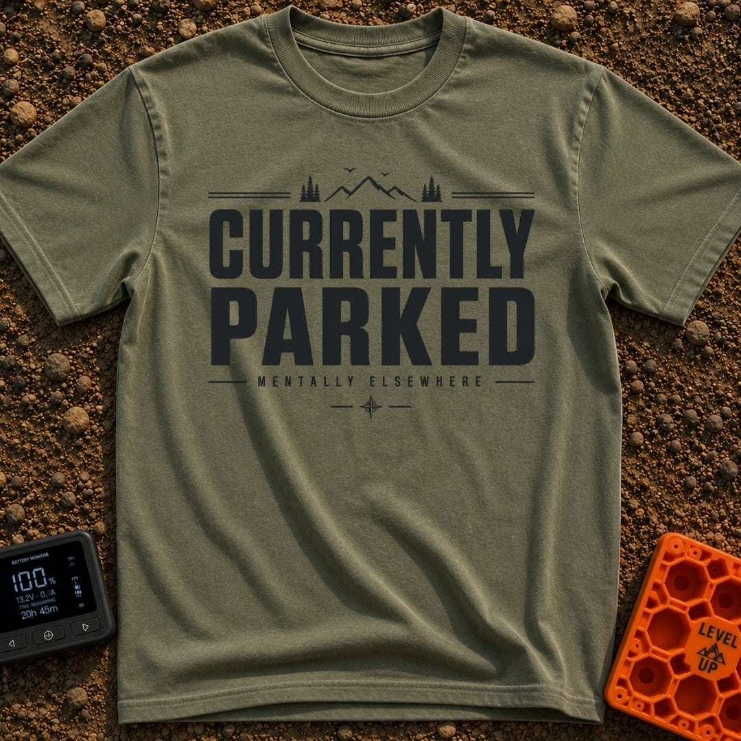 Parked Until Further Notice - T-Shirt in Moss - A text-based design featuring the large, bold words "CURRENTLY PARKED"...
