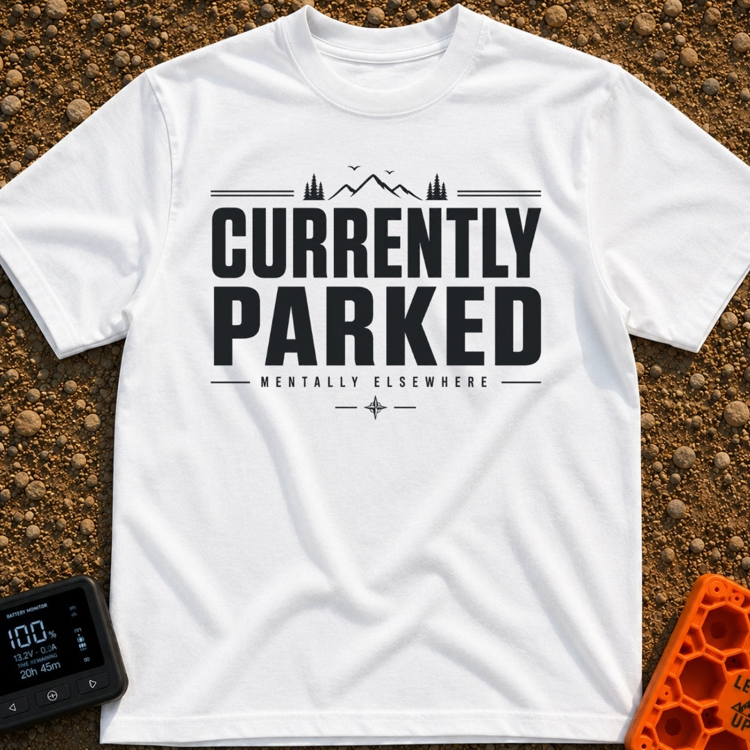 Parked Until Further Notice - T-Shirt in White - A text-based design featuring the large, bold words "CURRENTLY PARKED"...