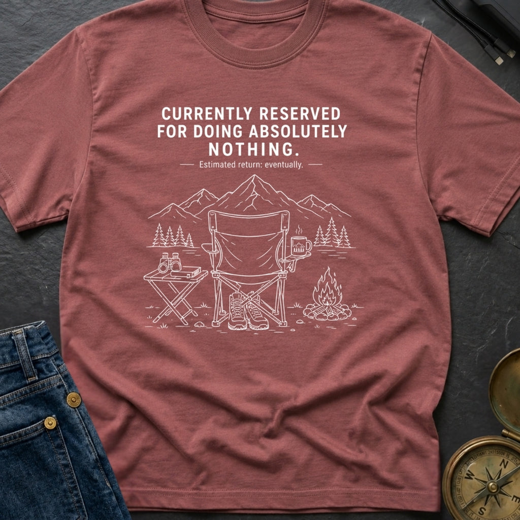Reserved For Doing Nothing - T-Shirt