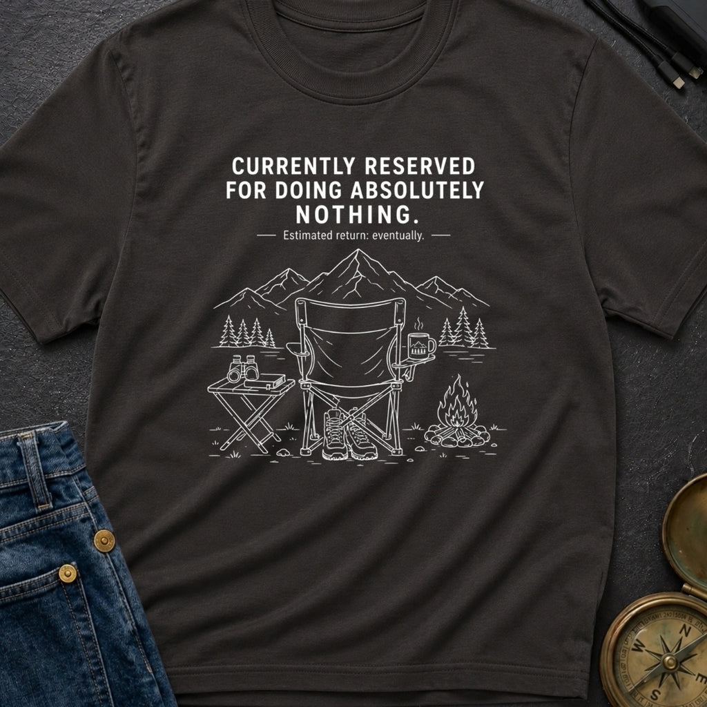 Reserved For Doing Nothing - T-Shirt