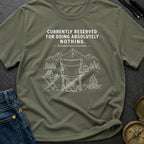 Reserved For Doing Nothing - T-Shirt
