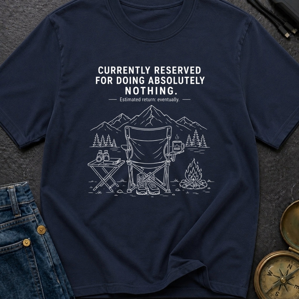 Reserved For Doing Nothing - T-Shirt