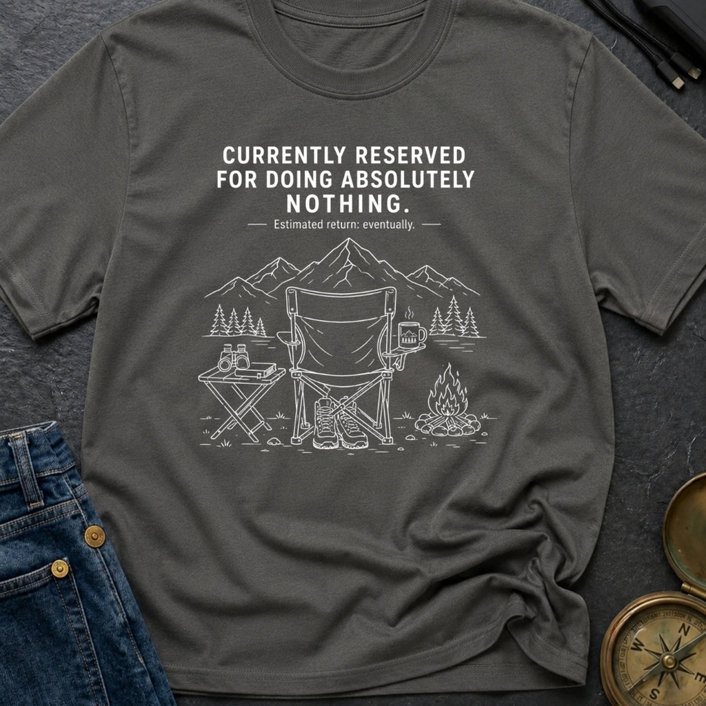 Reserved For Doing Nothing - T-Shirt