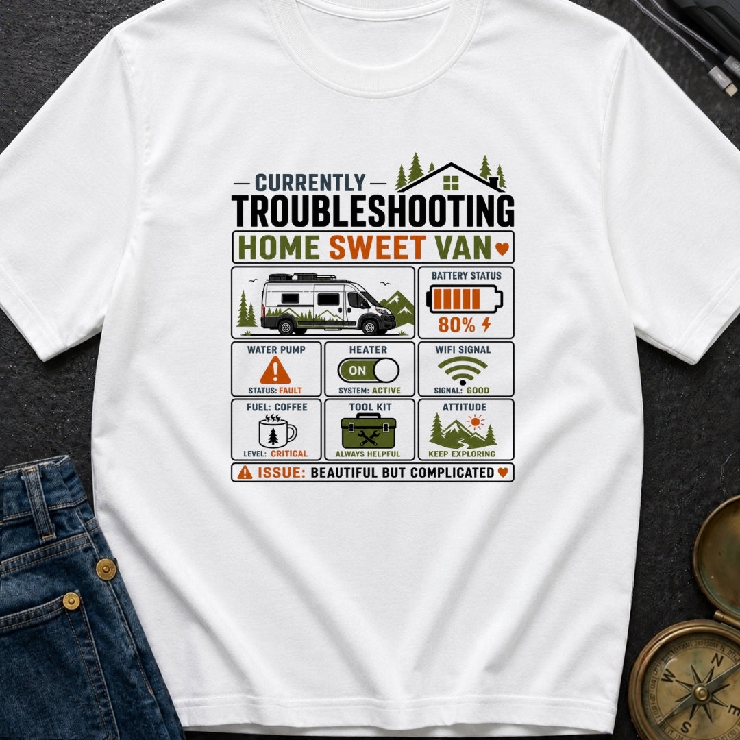 Home Sweet Troubleshooting - T-Shirt