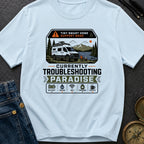 Troubleshooting In Paradise - T-Shirt