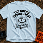 That Check Engine Glow - T-Shirt in Chambray - A graphic design featuring the text "THE CHECK ENGINE LIGHT" in distressed...