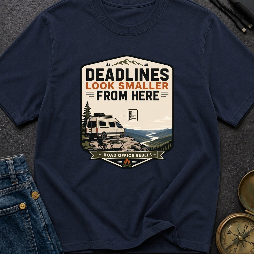 Deadlines Look Smaller - T-Shirt