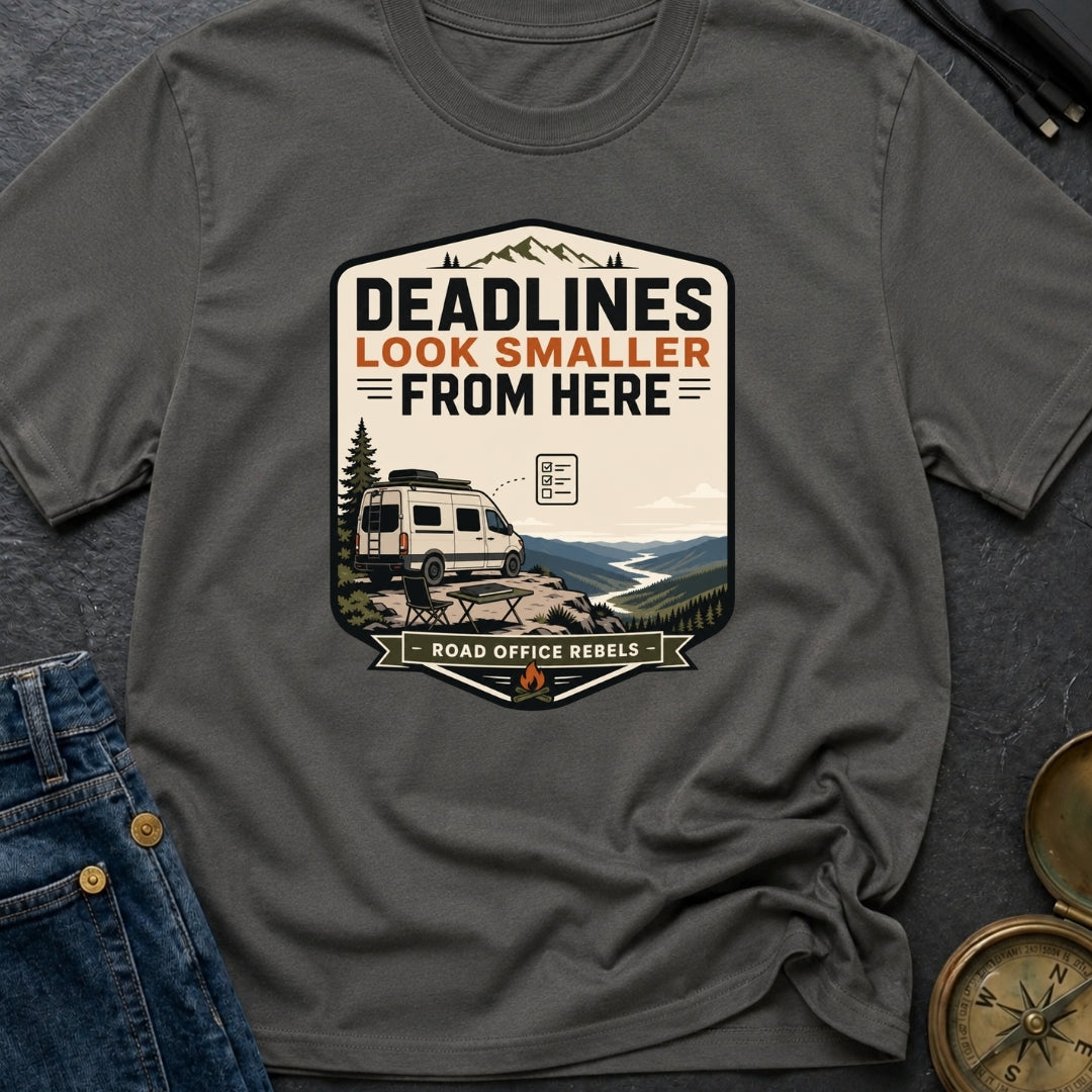 Deadlines Look Smaller - T-Shirt