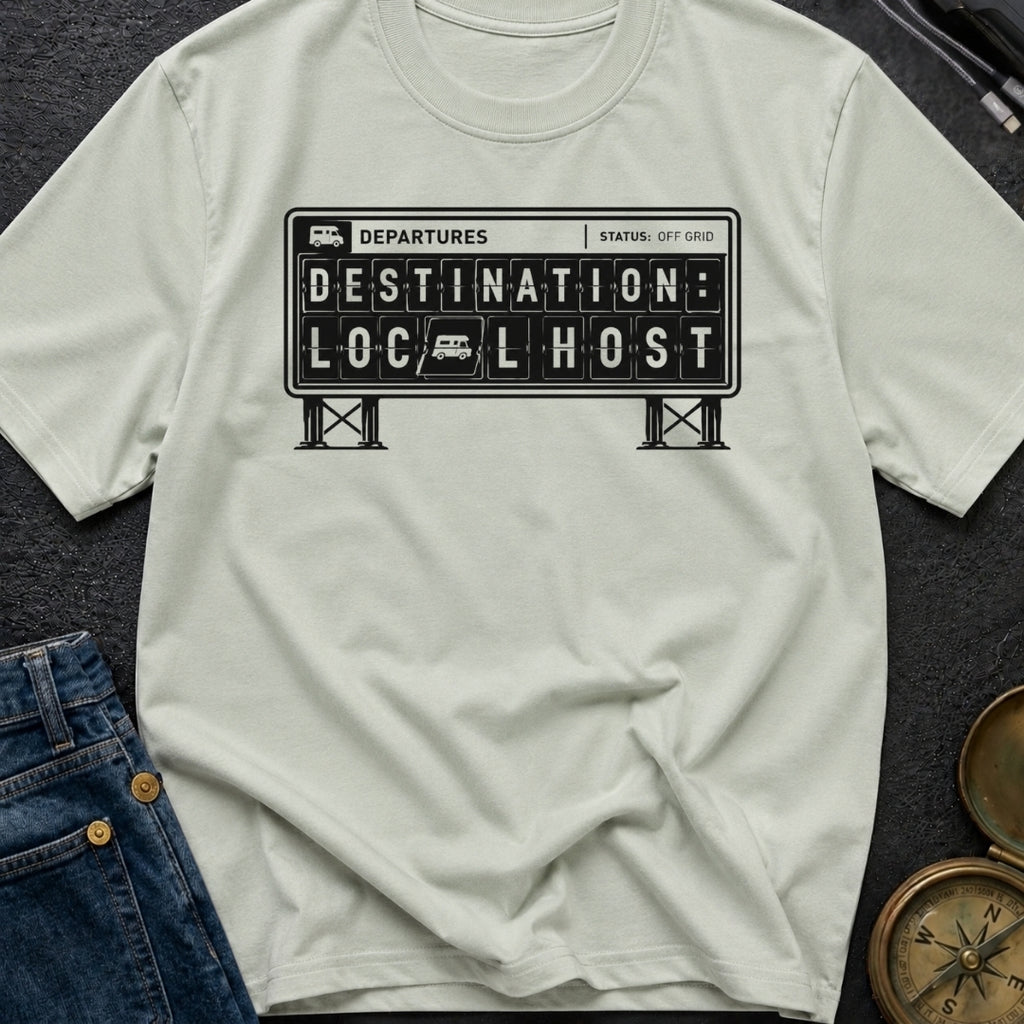 Destination Local Host - T-Shirt