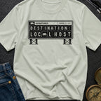 Destination Local Host - T-Shirt