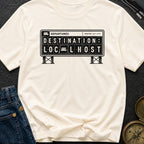 Destination Local Host - T-Shirt