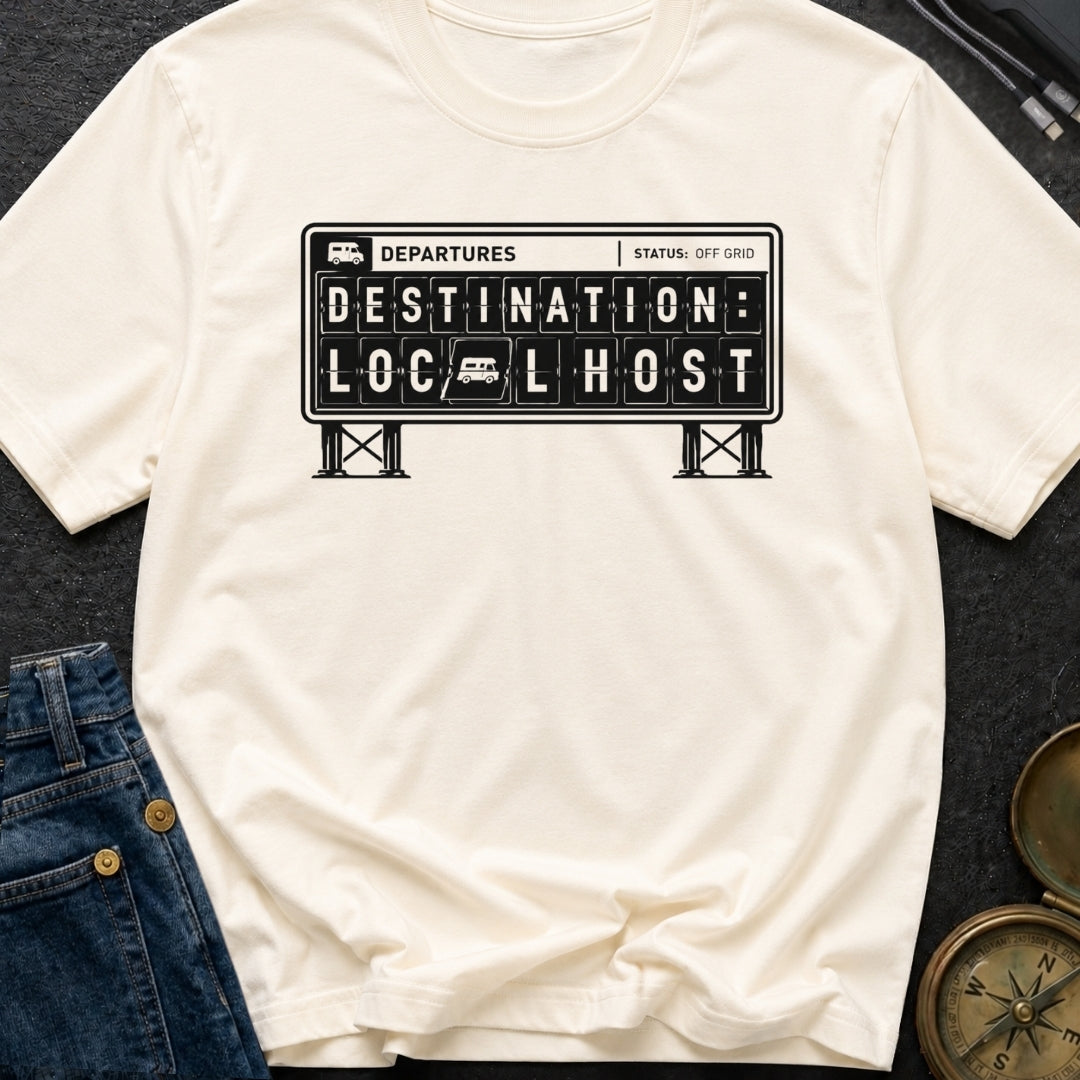 Destination Local Host - T-Shirt