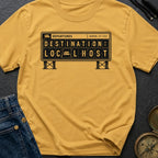 Destination Local Host - T-Shirt