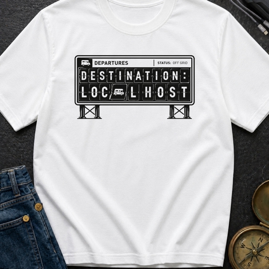 Destination Local Host - T-Shirt