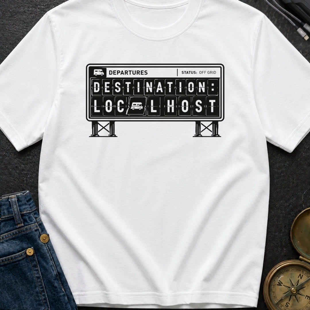 Destination Local Host - T-Shirt