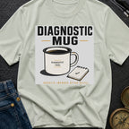 Diagnostic Mug - T-Shirt