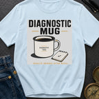 Diagnostic Mug - T-Shirt