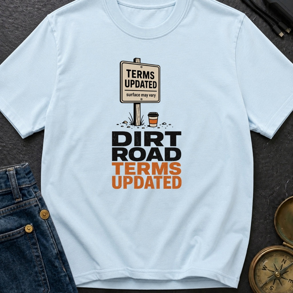 Dirt Road Terms Updated - T-Shirt