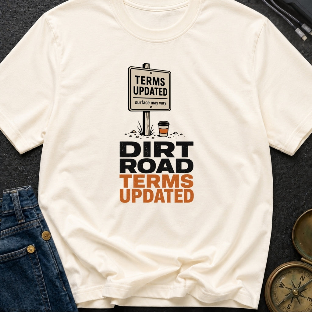 Dirt Road Terms Updated - T-Shirt
