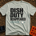 Dish Duty Dodger - T-Shirt in Bay - Bold typography reading "DISH DUTY DISAPPEARED" above smaller text reading "LAST SEEN...