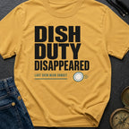 Dish Duty Disappeared - T-Shirt