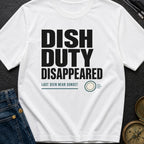 Dish Duty Disappeared - T-Shirt