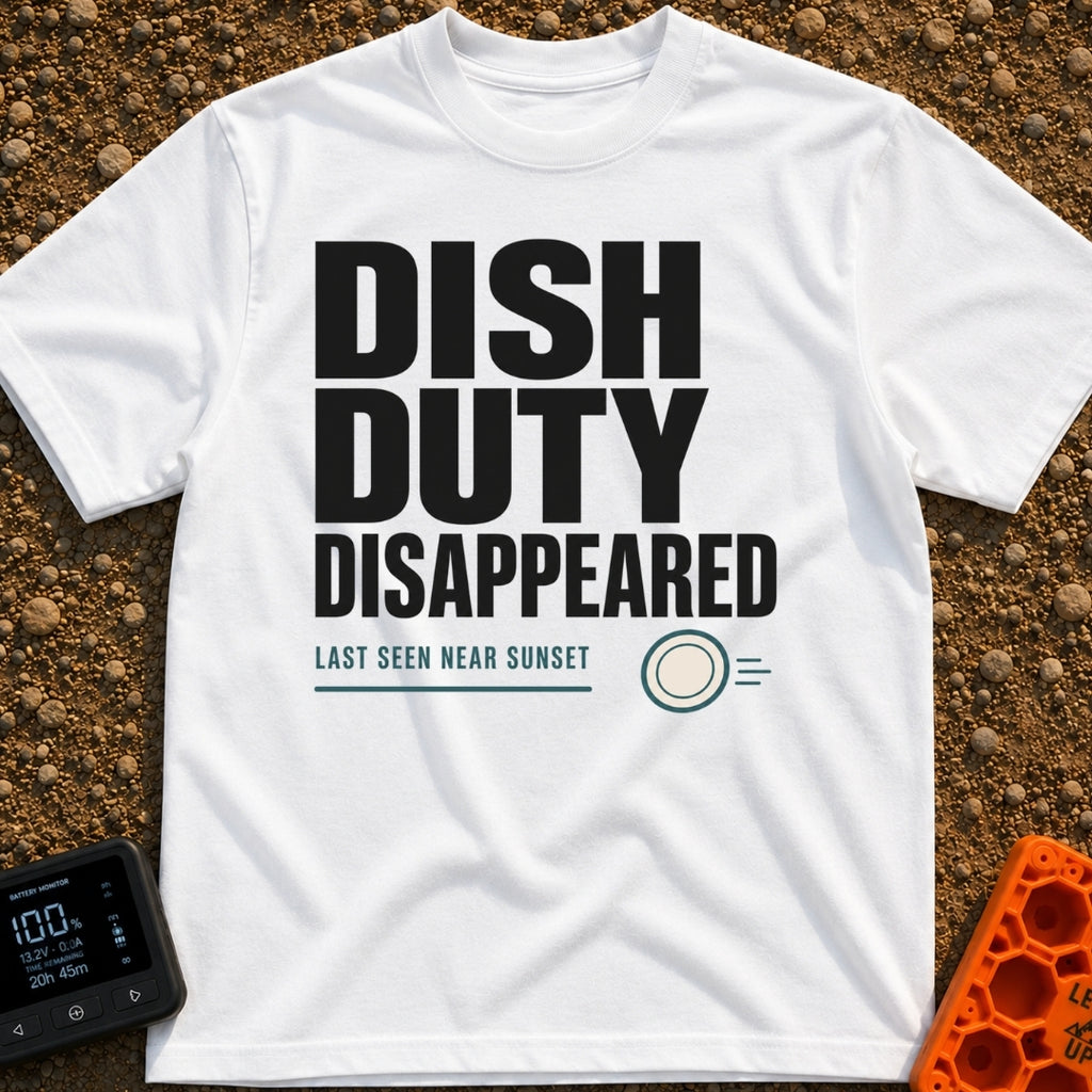 Dish Duty Dodger - T-Shirt in White - Bold typography reading "DISH DUTY DISAPPEARED" above smaller text reading "LAST...