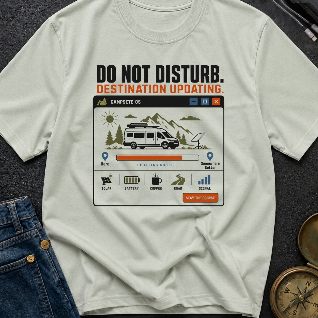 Do Not Disturb Updating - T-Shirt