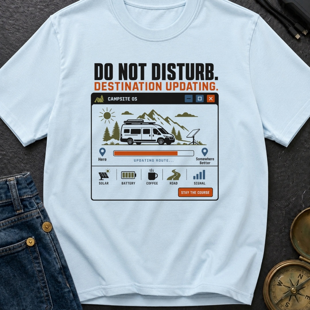 Do Not Disturb Updating - T-Shirt