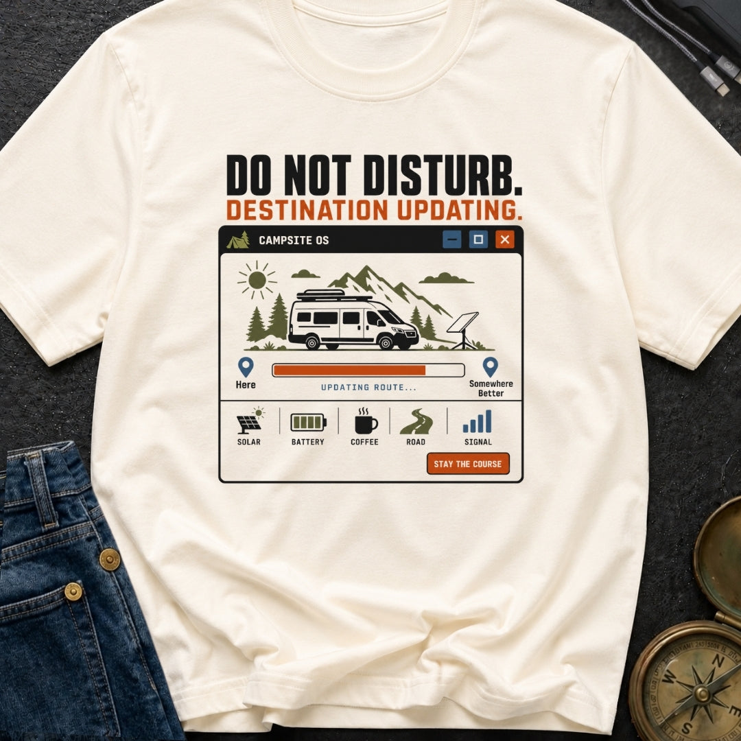 Do Not Disturb Updating - T-Shirt